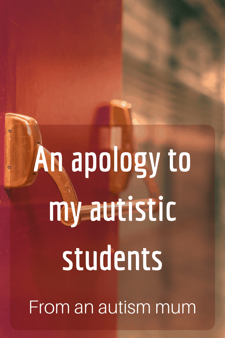 An apology to my autistic students - from an autism mum