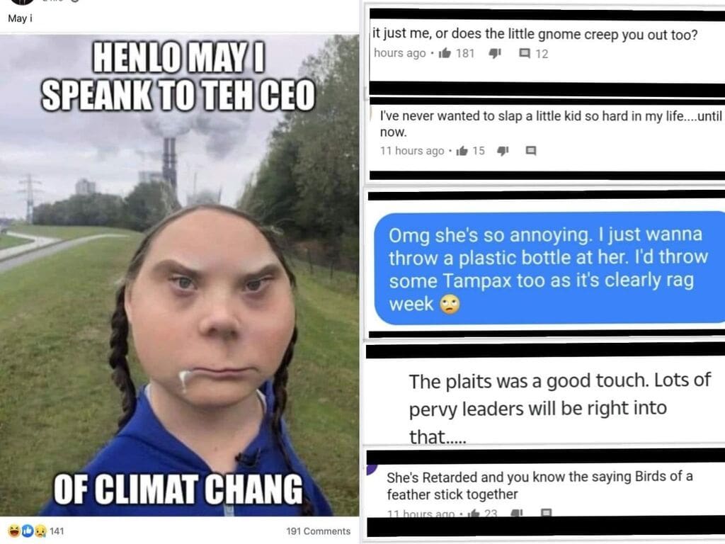 Manipulated image of Greta Thunberg made to make her look like a neanderthal with text "Henlo May I peank To Teh CEO of Climat Chang" and comments from facebook posts calling Greta 'retarded' and saying they would like to hit her, throw things at her.