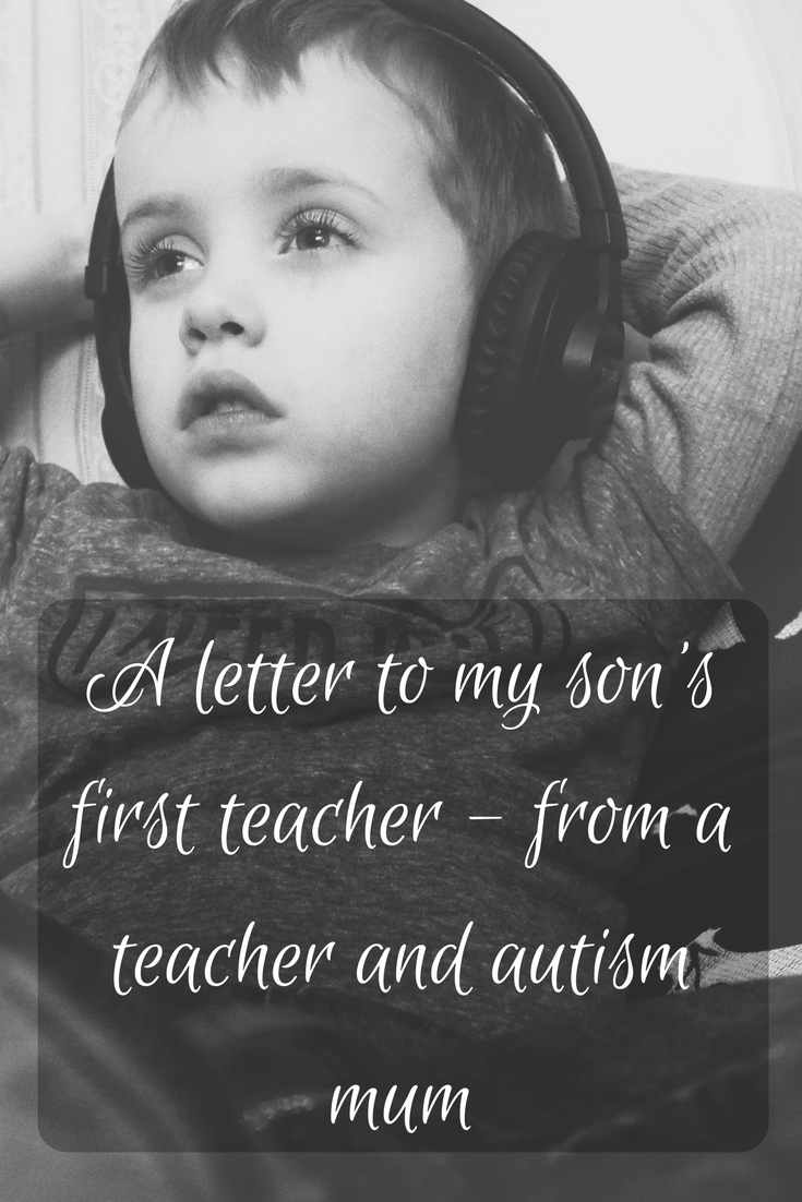A letter to my son's first teacher - from a teacher and autism mum